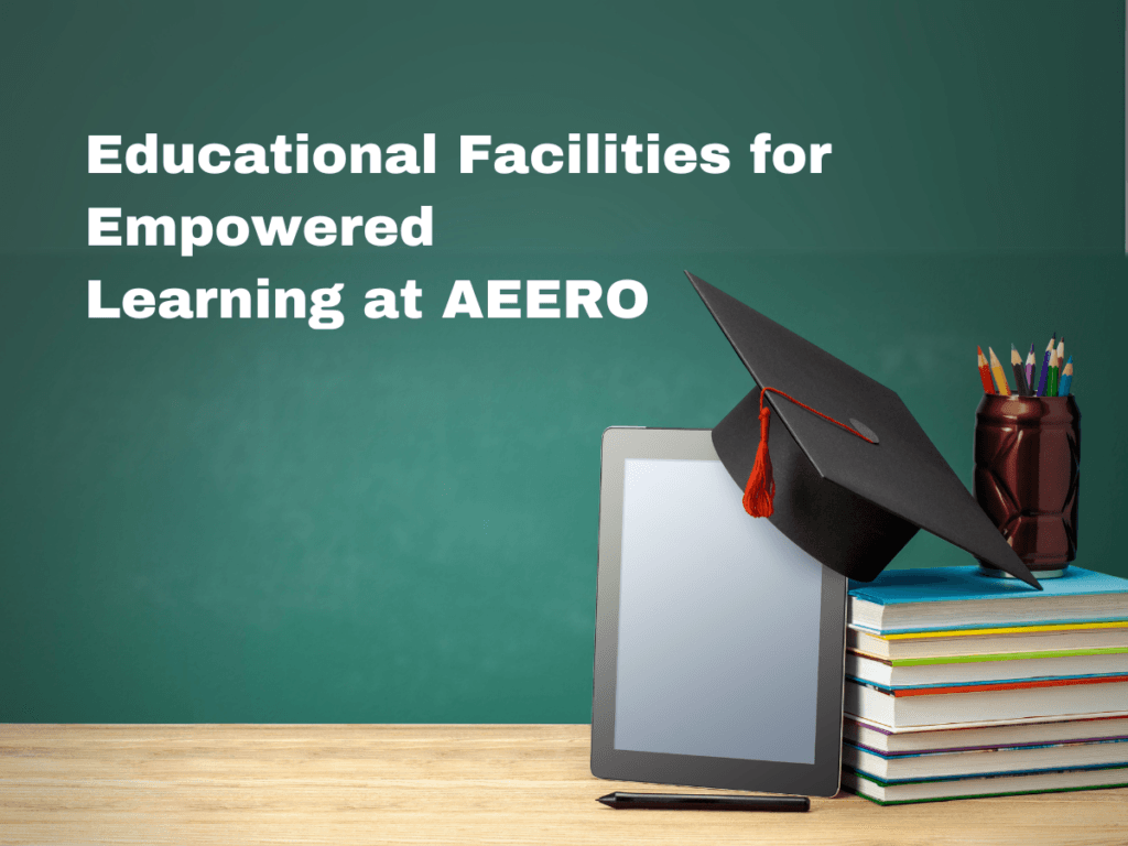 Empowered Learning Educational Facilities for Empowered Learning at AEERO