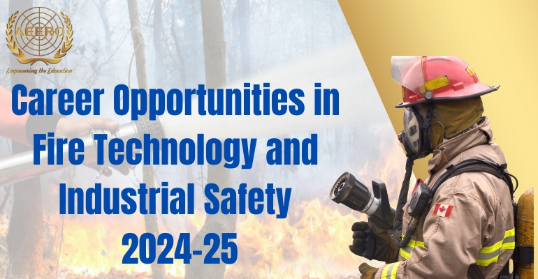 Career Opportunities in Fire Technology and Industrial Safety 2024–25