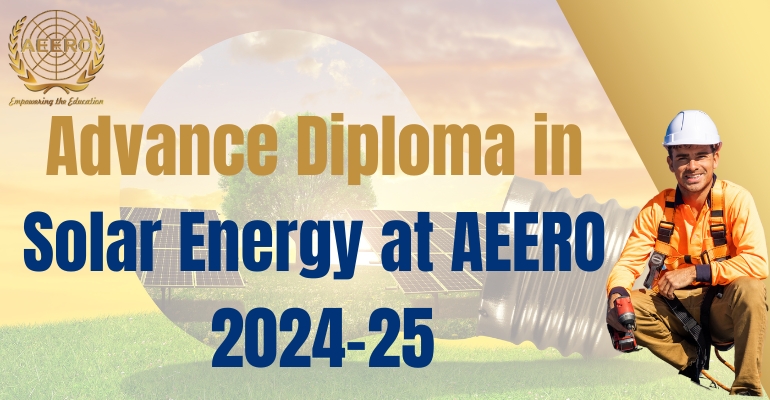 Advance Diploma in Solar Energy at AEERO 2024-25