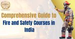 Comprehensive Guide to Fire and Safety Courses in India