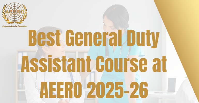 Best General Duty Assistant Course at AEERO 2025-26