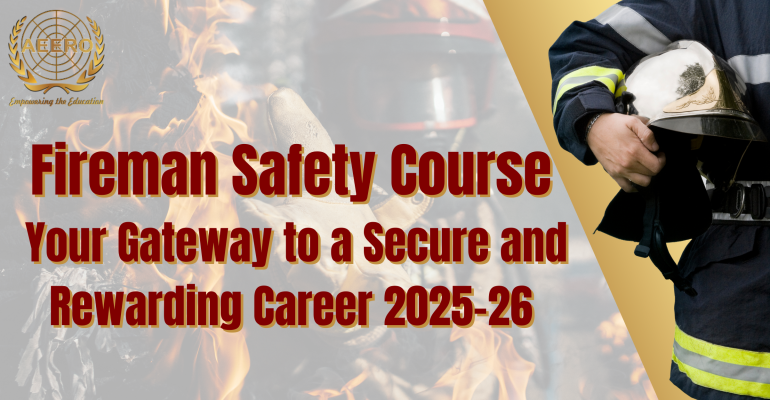 Fireman Safety Course Your Gateway to a Secure and Rewarding Career 2025–26