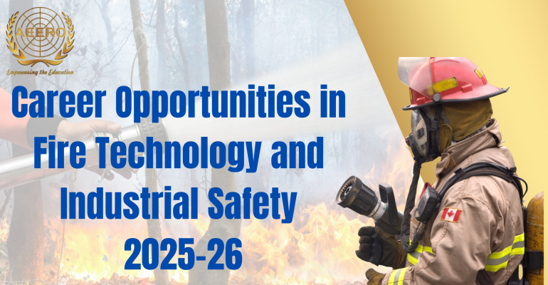 Career Opportunities in Fire Technology and Industrial Safety 2025–26