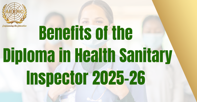 Benefits of the Diploma in Health Sanitary Inspector 2025–26