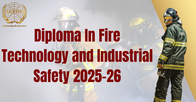 Diploma In Fire Technology and Industrial Safety 2024-25